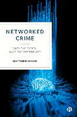 Networked Crime – Does the Digital Make the Differ ence? de M David