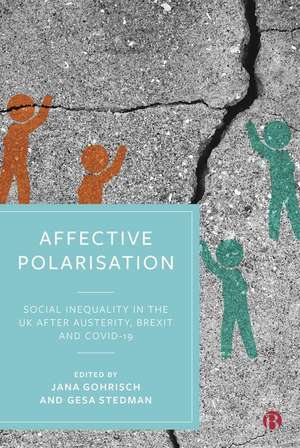 Affective Polarisation – Social Inequality in the UK after Austerity, Brexit and Covid–19 de Jana Gohrisch