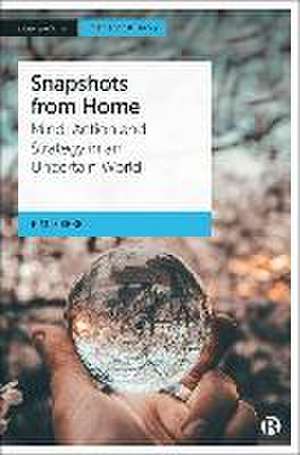 Snapshots from Home – Mind, Action and Strategy in an Uncertain World de K M. Fierke