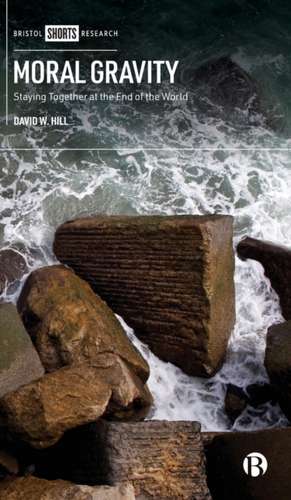 Moral Gravity de David W Hill