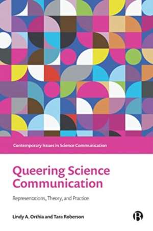 Queering Science Communication – Representations, Theory, and Practice de Lindy A. Orthia