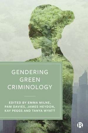 Gendering Green Criminology de Emma Milne