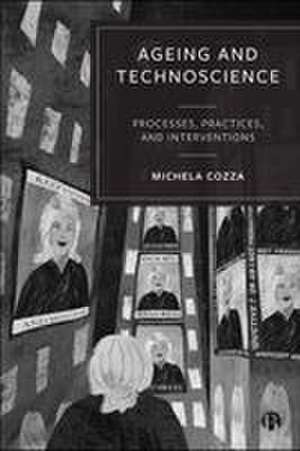 Ageing and Technoscience de Michela Cozza