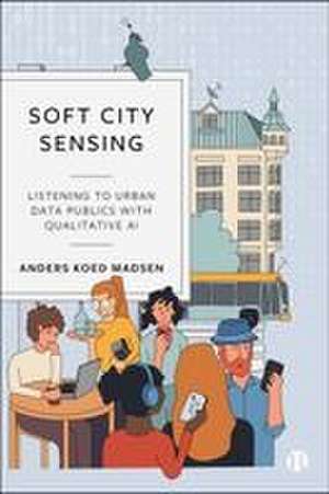 Soft City Sensing de Anders Koed Madsen