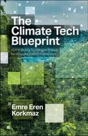 The Climate Tech Blueprint de Emre Eren Korkmaz