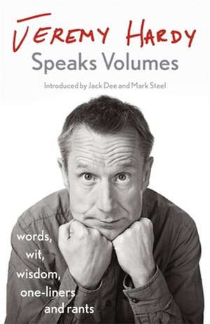 Jeremy Hardy Speaks Volumes de Jeremy Hardy