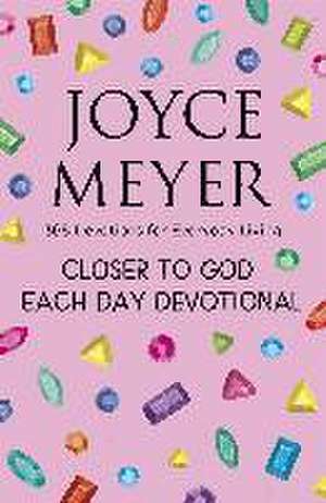 Closer to God Each Day Devotional de Joyce Meyer