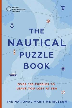 The Nautical Puzzle Book de The National Maritime Museum