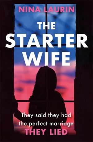 The Starter Wife de Nina Laurin