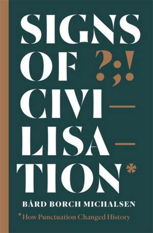 Signs of Civilisation de Bard Borch Michalsen