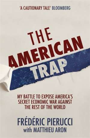 The American Trap de Frédéric Pierucci