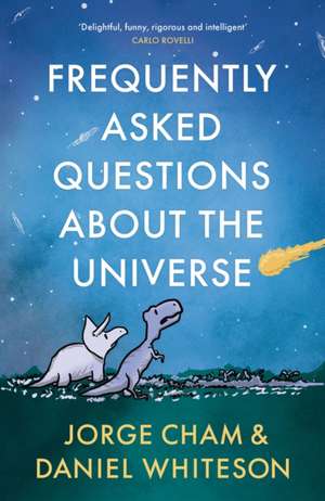 Frequently Asked Questions About the Universe de Daniel Whiteson