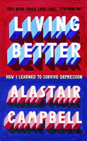 Better to Live de Alastair Campbell