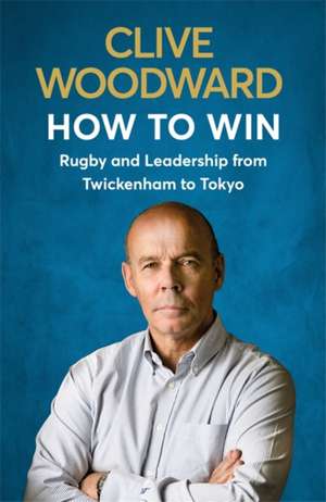 How to Win de Clive Woodward