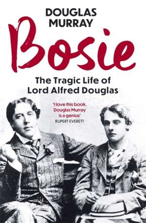 Bosie de Douglas Murray