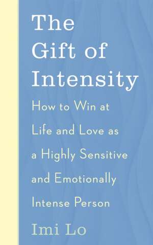 The Gift of Intensity de Imi Lo