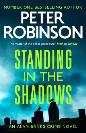 Standing in the Shadows de Peter Robinson