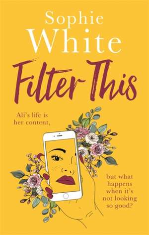 White, S: Filter This de Sophie White