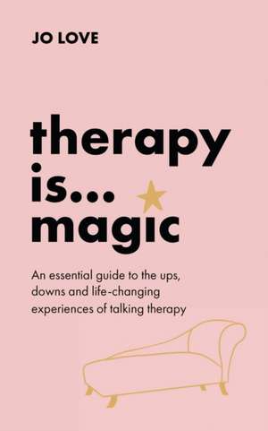 Therapy Is... Magic de Jo Love