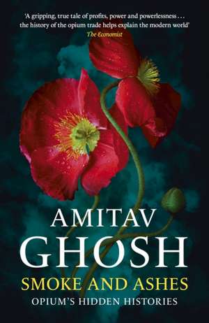 Smoke And Ashes de Amitav Ghosh