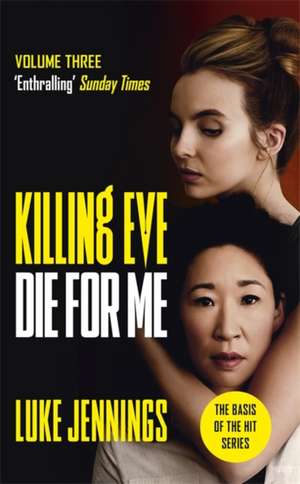 Killing Eve: Die For Me de Luke Jennings