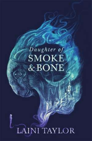 Daughter of Smoke and Bone de Laini Taylor