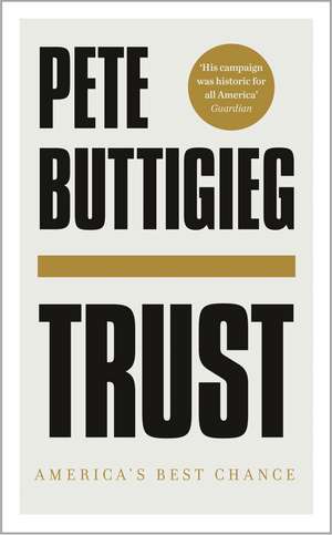Trust: America's Best Chance de Pete Buttigieg