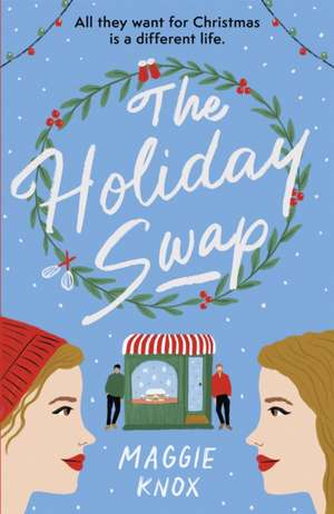 Holiday Swap: The perfect heartwarming and cosy festive romance de Maggie Knox