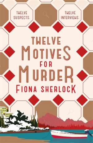 Twelve Motives For Murder de Fiona Sherlock