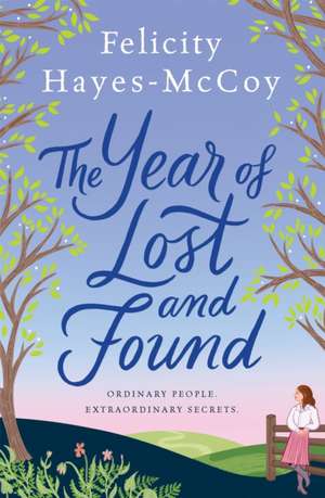 The Year of Lost and Found (Finfarran 7) de Felicity Hayes-Mccoy