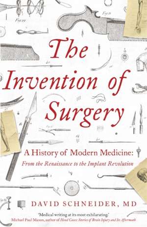 The Invention of Surgery de David Schneider