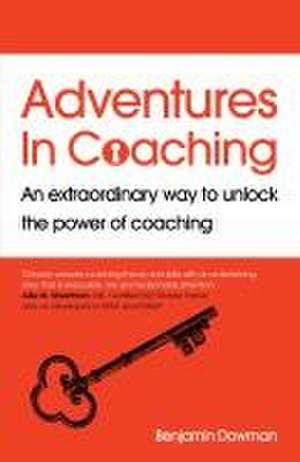 Adventures in Coaching de Ben Dowman