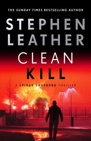 Clean Kill de Stephen Leather