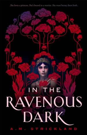 In the Ravenous Dark de A. M. Strickland