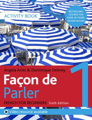 Façon de Parler 1 French for Beginners 6ed Activity Book de Angela Aires