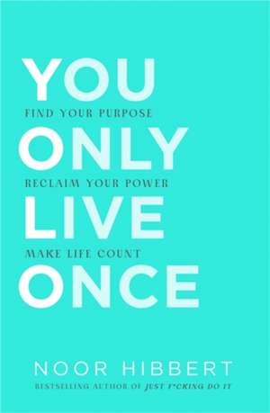 You Only Live Once de Noor Hibbert