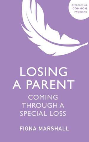 Losing a Parent de Fiona Marshall