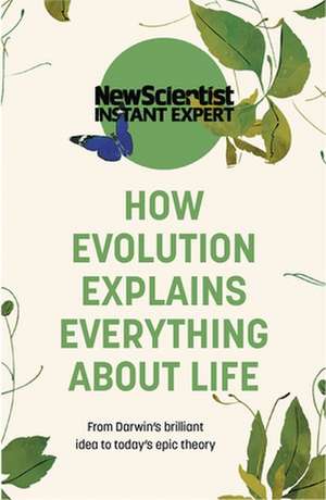 How Evolution Explains Everything About Life de New Scientist