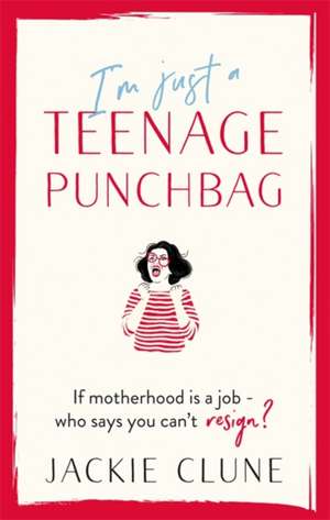 I'm Just a Teenage Punchbag de Jackie Clune