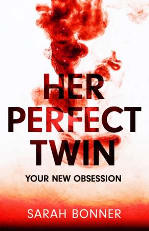 Bonner, S: Her Perfect Twin de Sarah Bonner