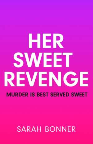 Her Sweet Revenge de Sarah Bonner