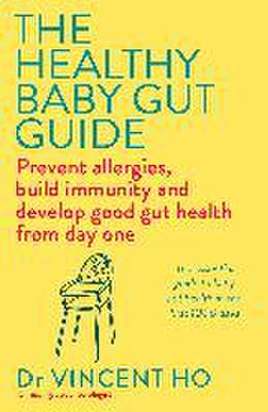 The Healthy Baby Gut Guide de Vincent Ho