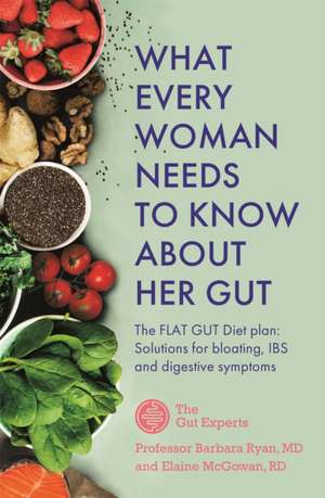 What Every Woman Needs to Know About Her Gut de Barbara Ryan