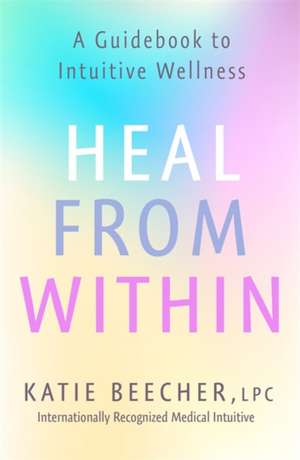 Heal from Within de Katie Beecher