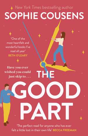 The Good Part: An utterly hilarious and heartwarming rom-com for fans of Beth O'Leary de Sophie Cousens