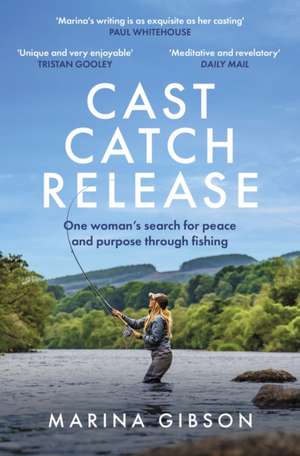 Cast Catch Release de Marina Gibson