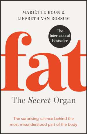 Fat: the Secret Organ de Liesbeth van Rossum