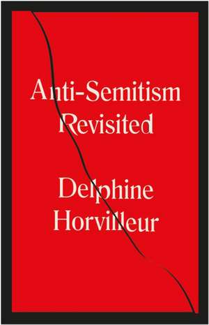 Anti-Semitism Revisited de Delphine Horvilleur