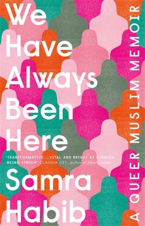 We Have Always Been Here de Samra Habib