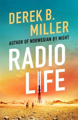 Radio Life de Derek B. Miller